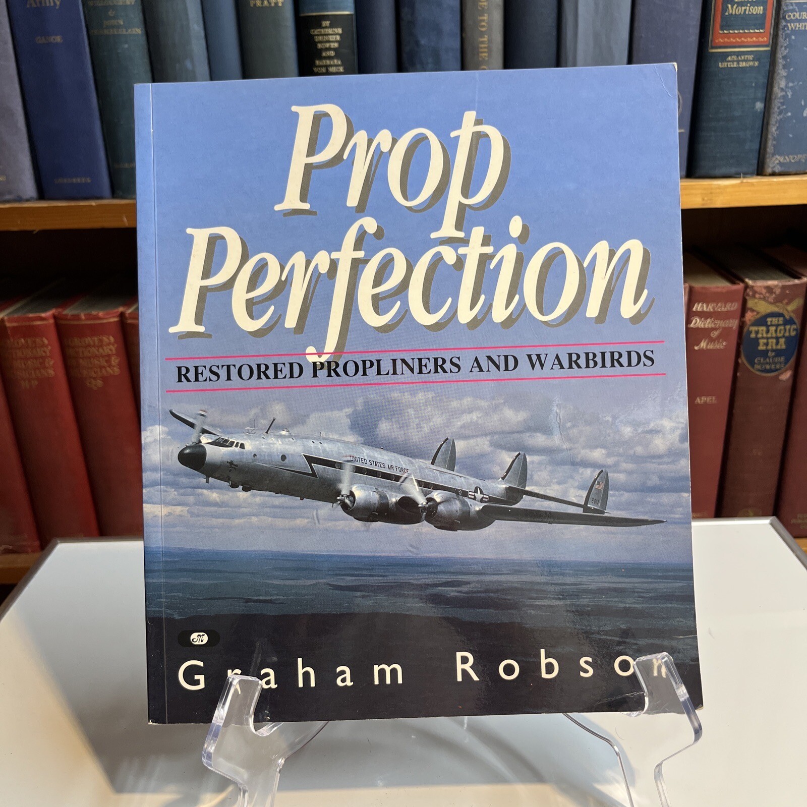 Prop Perfection : Restored Propliners and Warbirds by Graham Robson (1997, Trade