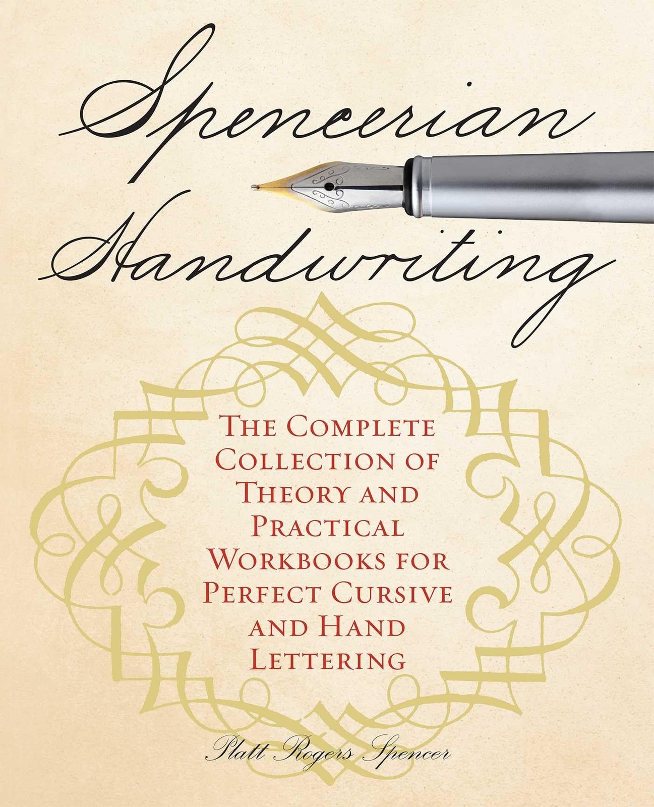 Spencerian Handwriting: The Complete Collection of Theory and Practical Work…