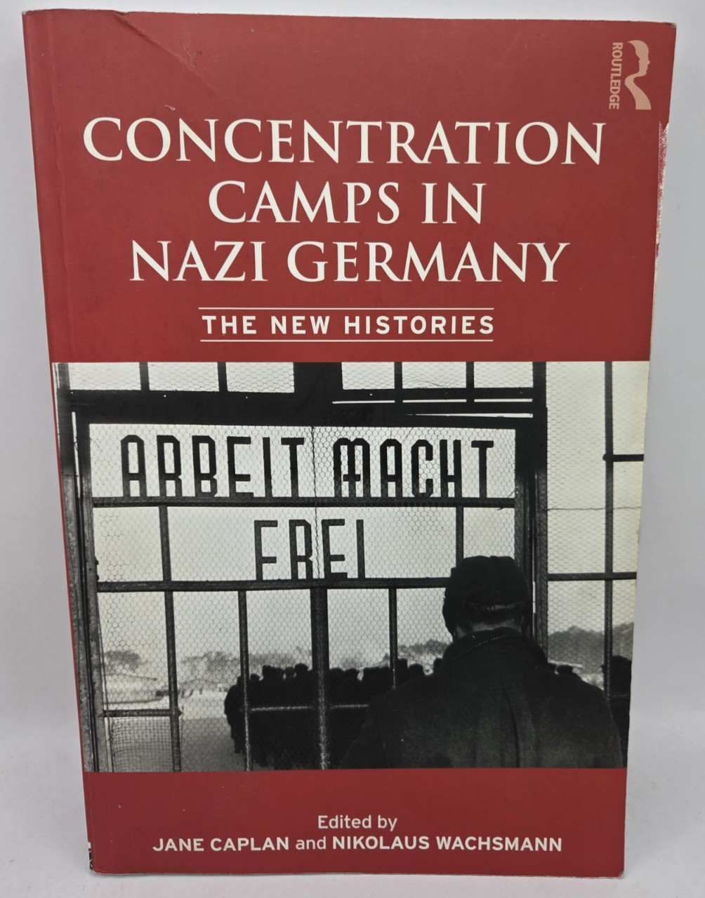 Concentration Camps in Nazi Germany: The New Histories – Jane Caplan +, PB, 2010