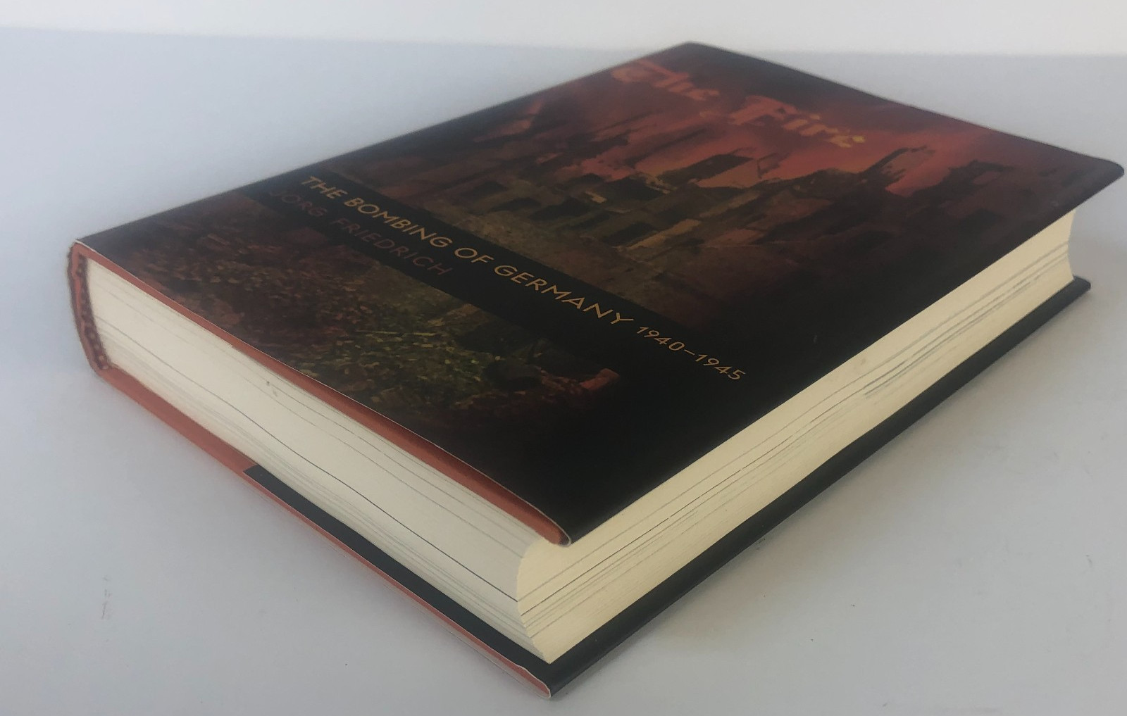The Fire The Bombing of Germany 1940-1945 Jorg Friedrich Hardcover DJ