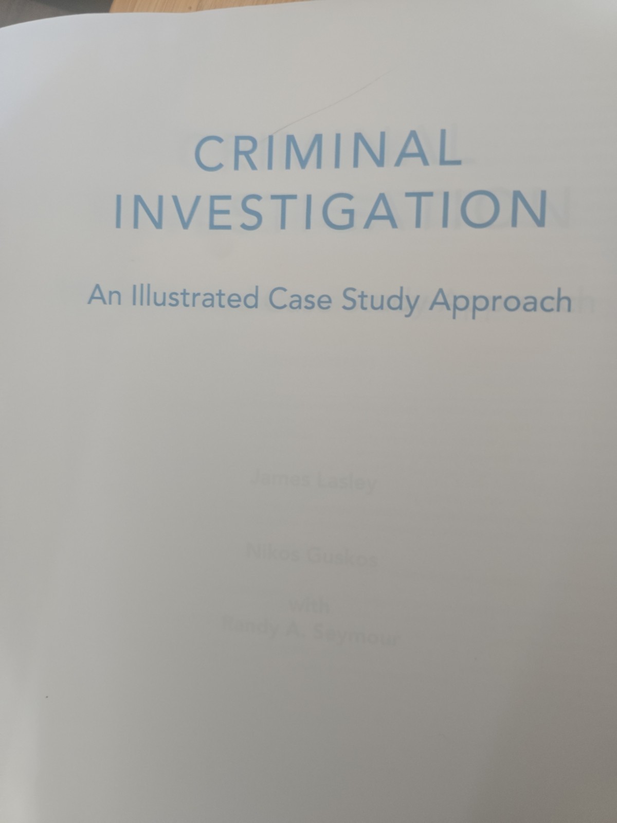 Criminal Investigation : An Illustrated Case Study Approach by James Lasley and