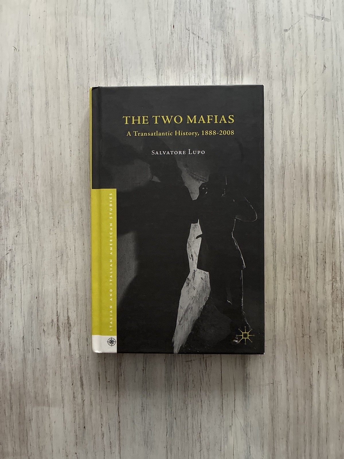 The Two Mafias A Transatlantic History 1888-2008 Italian Organized Crime Mob HC
