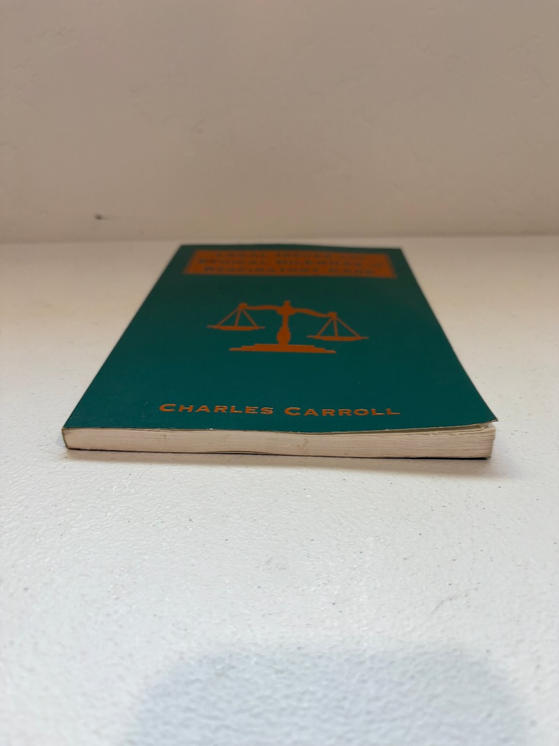 Legal Issues and Ethical Dilemmas in Respiratory Care Carroll 1996 F.A. Davis