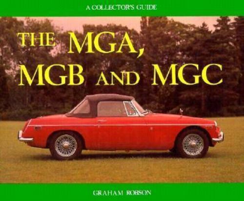 The Mga, Mgb, and Mgc: A Collector’s Guide by Graham Robson
