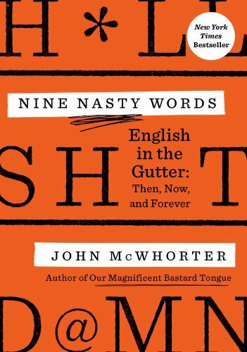 Nine Nasty Words: English in the Gutte- hardcover, 9780593188798, McWhorter, new