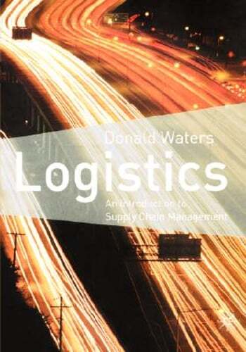 Logistics: An Introduction to Supply Chain Management by Donald Waters: Used
