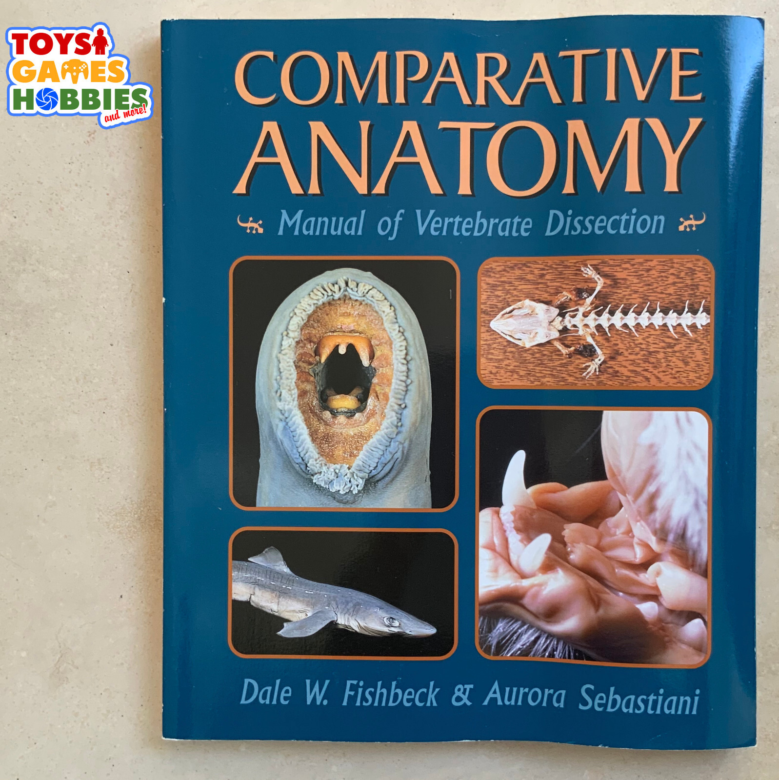 Comparative Anatomy Manual of Vertebrate Dissection Fishbeck & Sebastiani