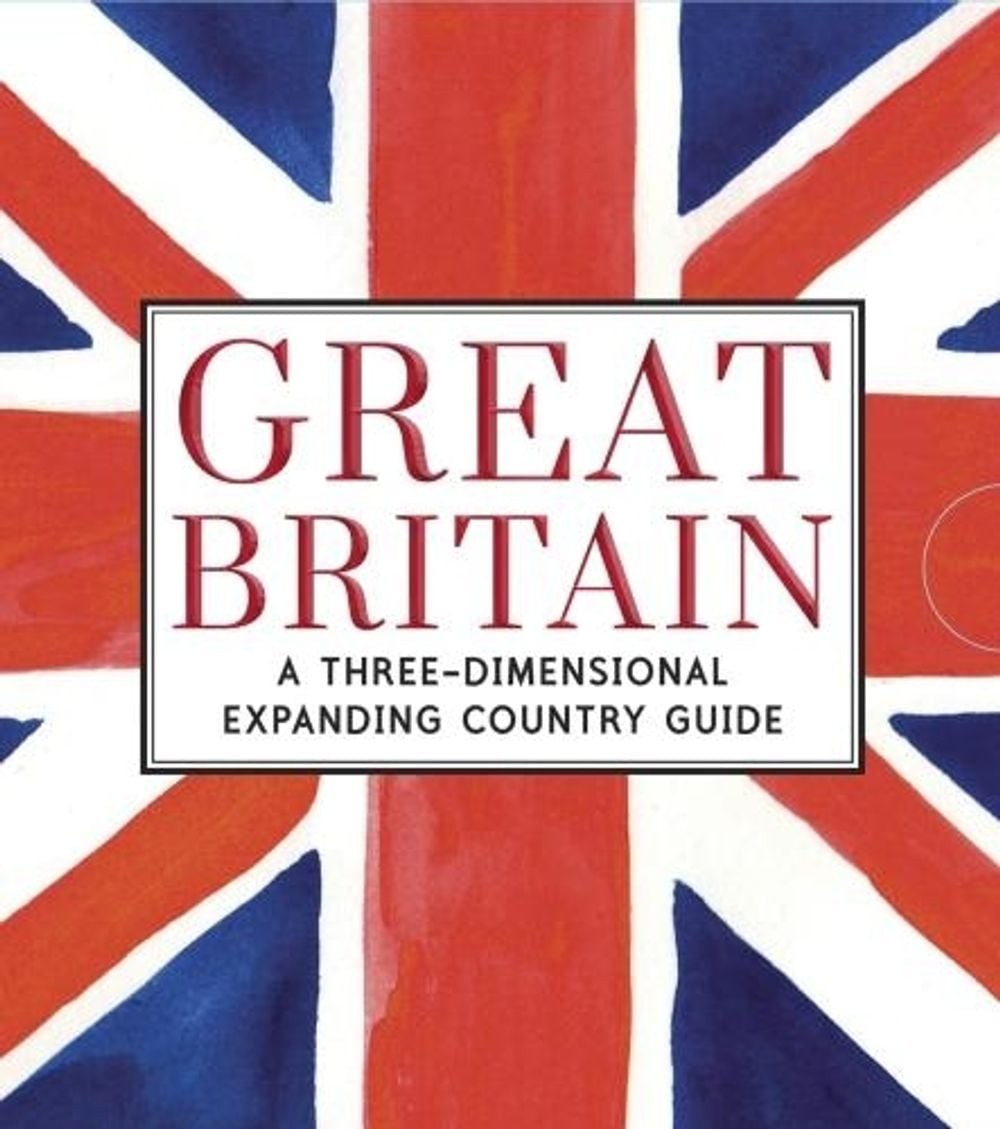 Great Britain: A Three-Dimensional Expanding Country Guide: Dive into all the mu