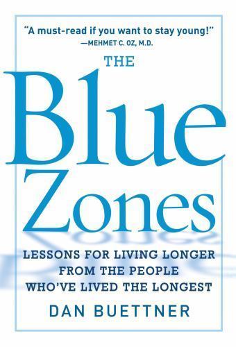 The Blue Zones Ser.: Blue Zones : Lessons for Living Longer