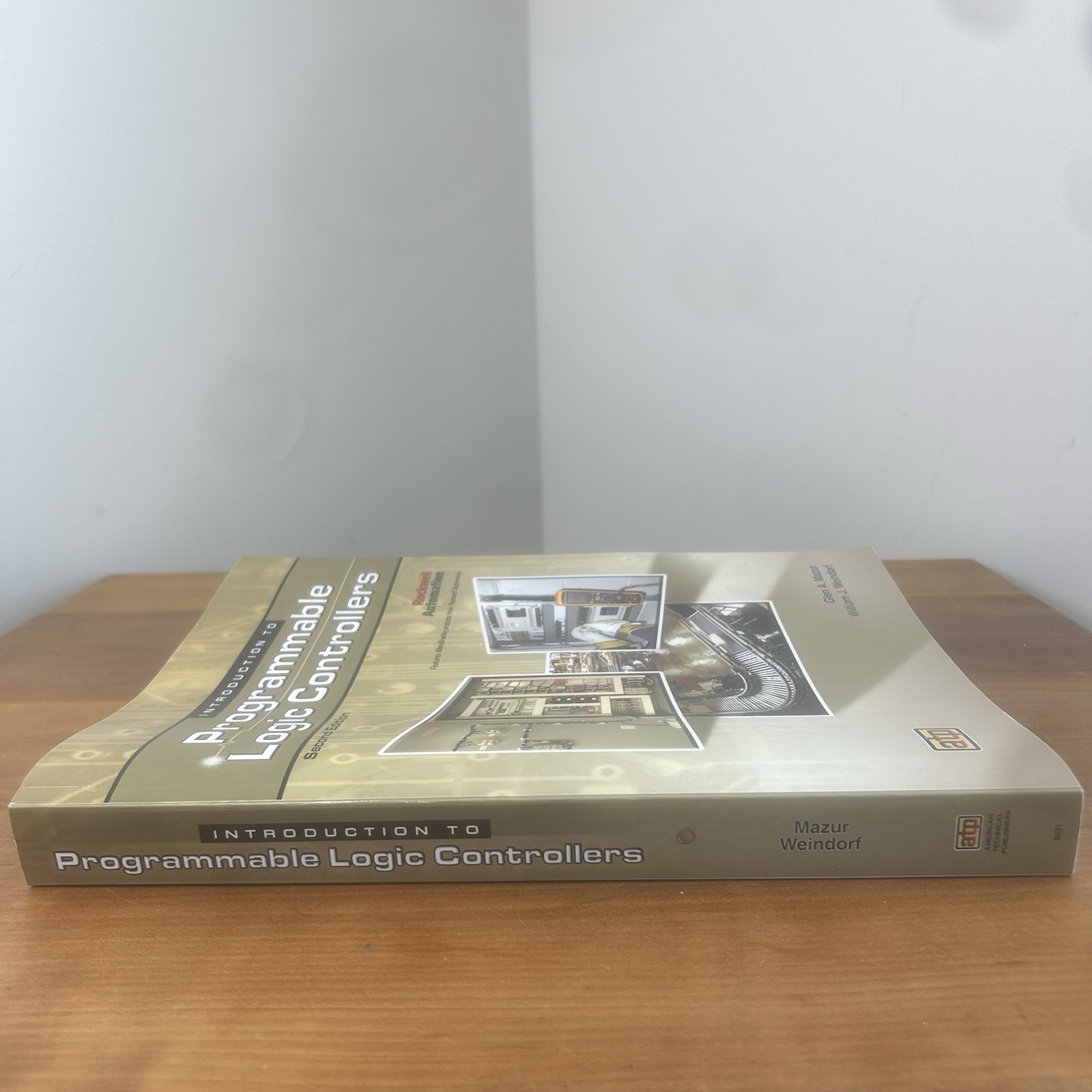 Introduction to Programmable Logic Controllers Glenn Mazur William Weindorf 2nd