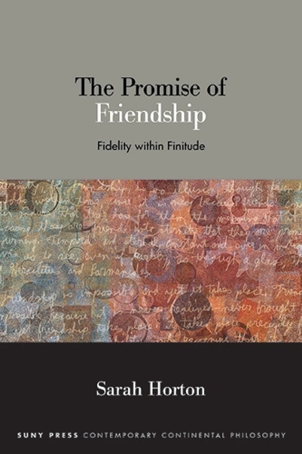 The Promise of Friendship: Fidelity within Finitude by Sarah Horton Paperback Bo