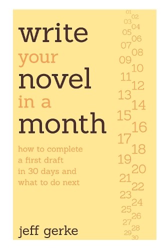 Jeff Gerke Write Your Novel in a Month (Paperback) (UK IMPORT)