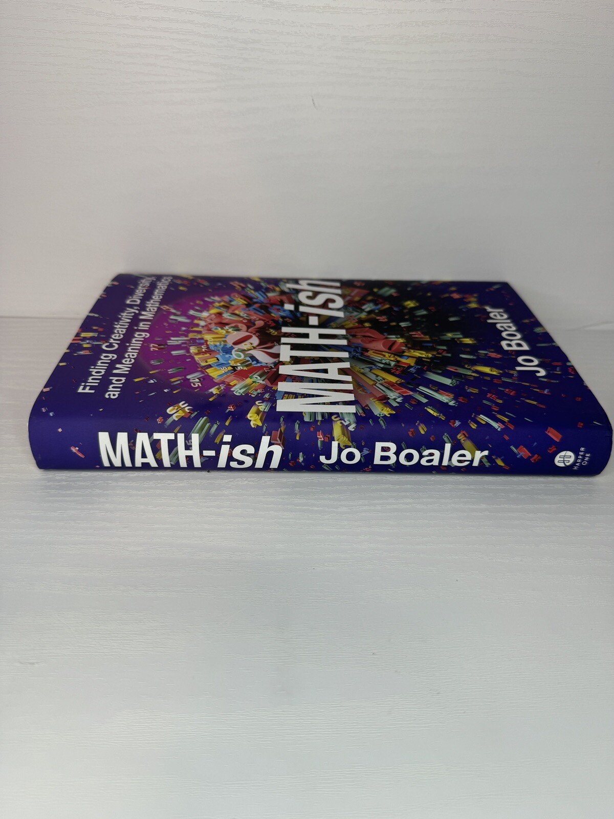 Math-Ish :Finding Creativity, Diversity, and Meaning in Mathematics By Jo Boaler