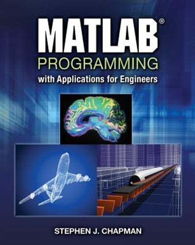 MATLAB Programming with Applications for Engineers by Stephen J Chapman: Used