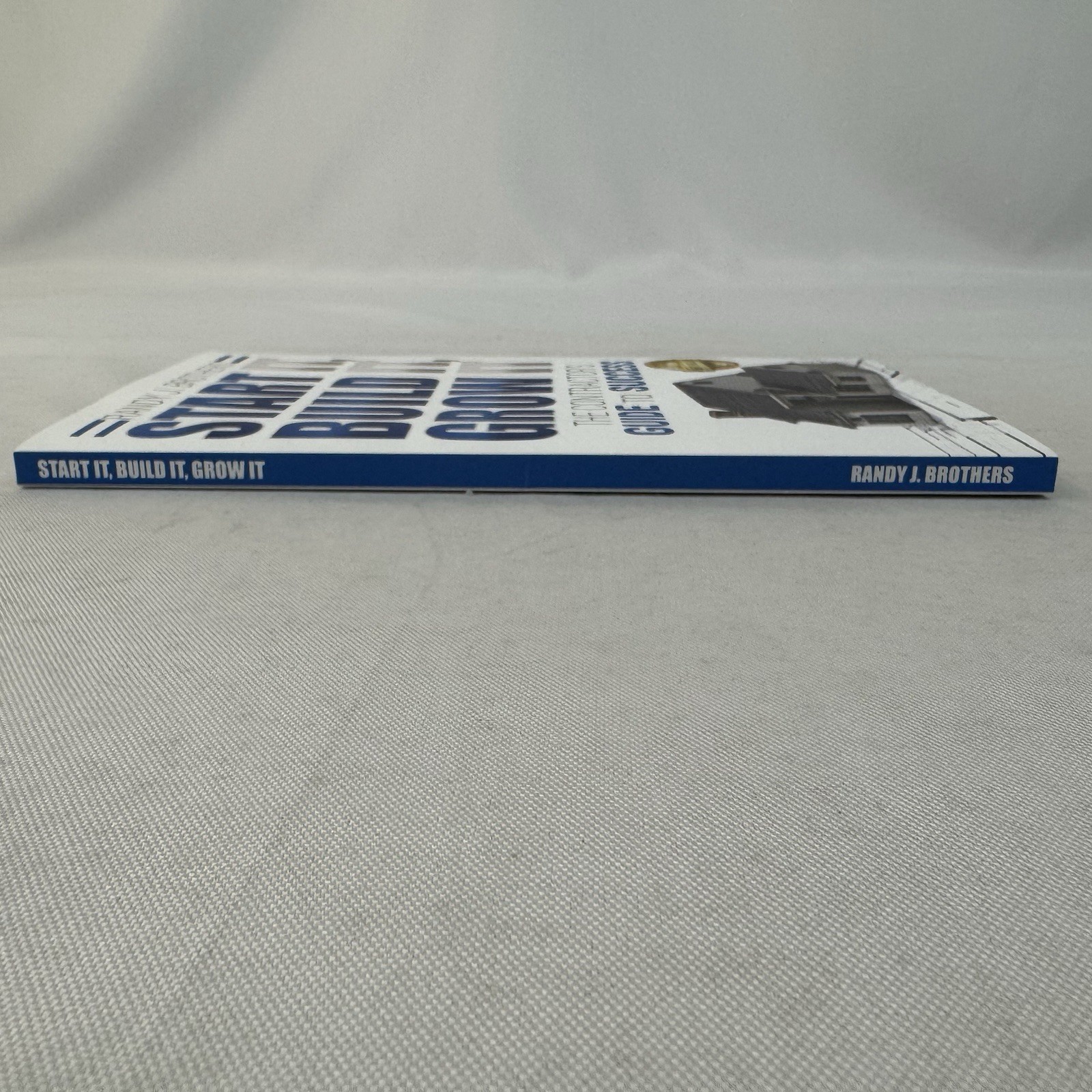 Start It, Build It, Grow It: The Contractor’s Guide to Success by Brothers