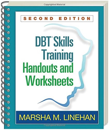 Dbt Skills Training Handouts and Worksheets – by Marsha Linehan