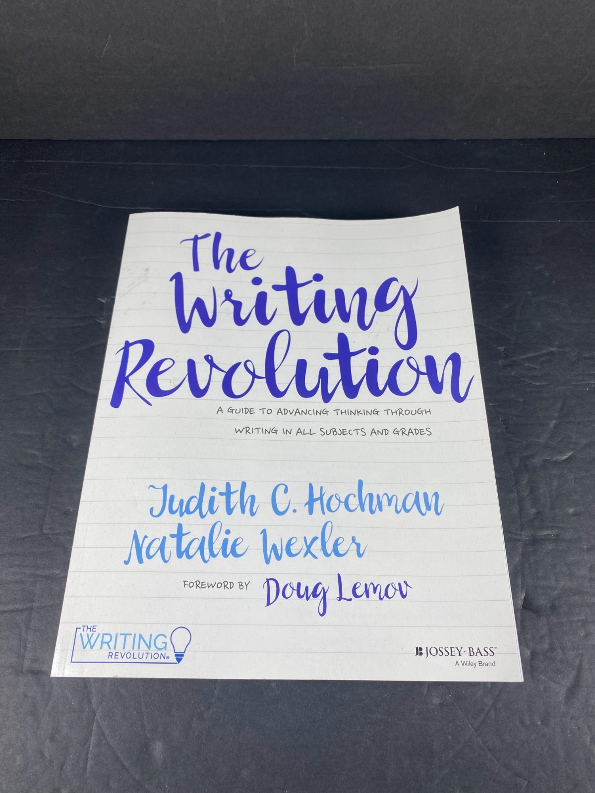 Writing Revolution : A Guide to Writing by Natalie Wexler and Judith C. Hochman