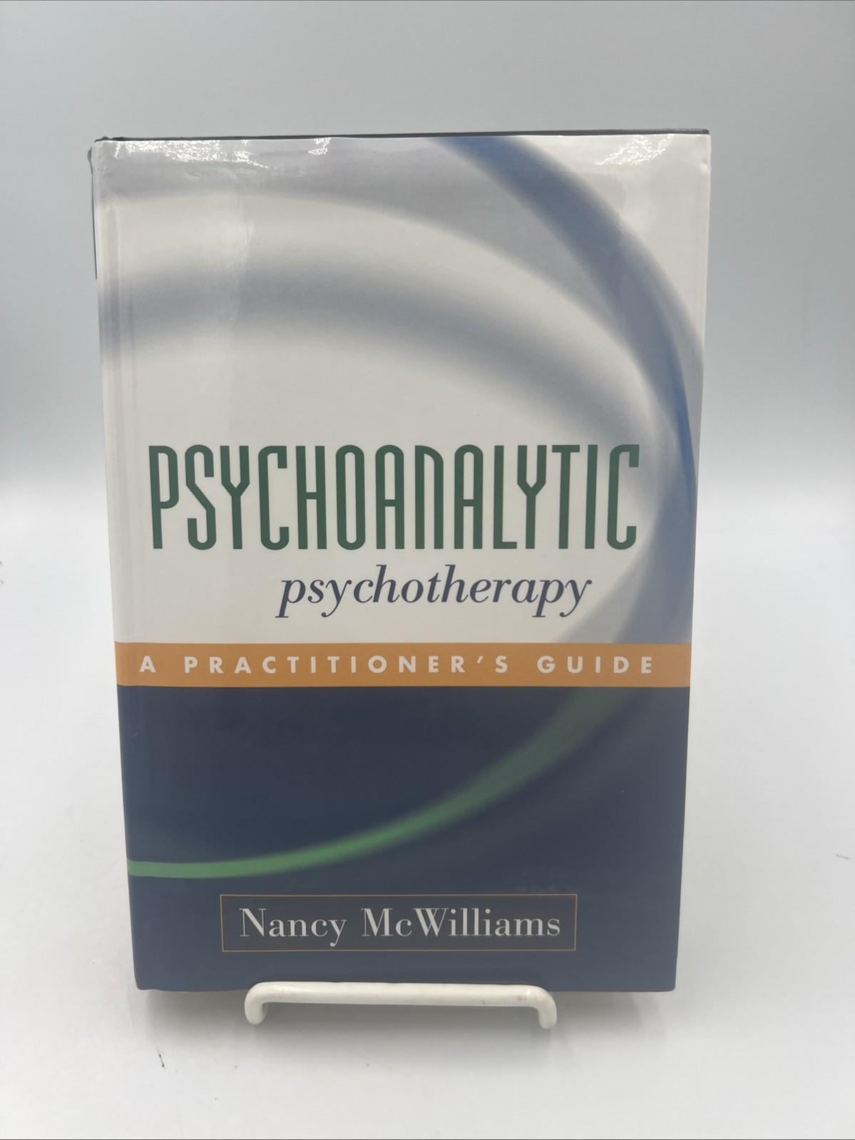 Psychoanalytic Psychotherapy : A Practitioner’s Guide by Nancy McWilliams (2004,