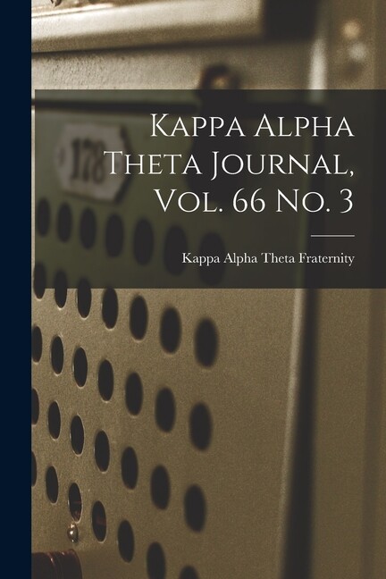 Kappa Alpha Theta Journal, Vol 66 No 3