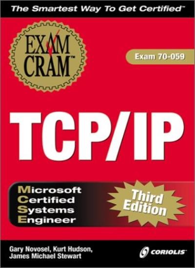 MCSE TCP/IP Exam Cram 3E (Exam: 70-059) By Gary Novosel, Kurt Hu