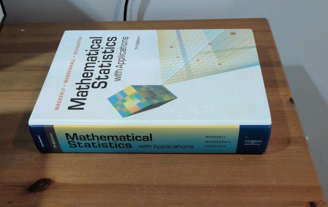 Mathematical Statistics with Applications 7th Edition. ISBN 9780495110811
