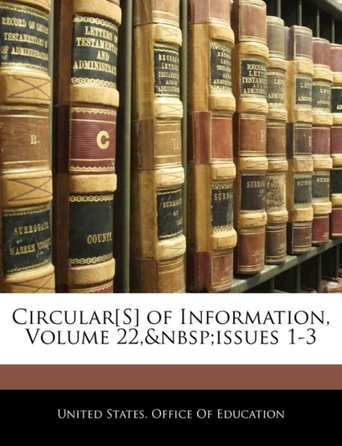 United States. Offic – CircularS of Information Volume 22nbsp iss – X555z