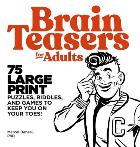 Brain Teasers for Adults: 75 Large Print Puzzles, Riddles, and Games – VERY GOOD