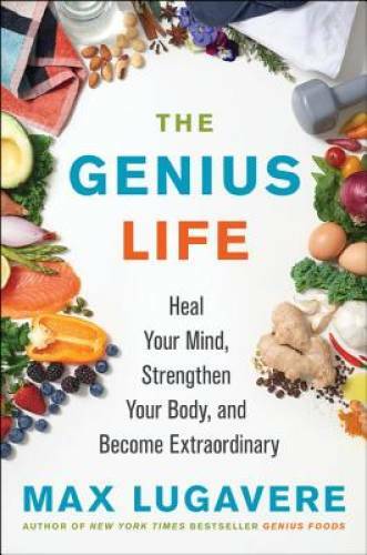The Genius Life: Heal Your Mind, Strengthen Your Body, and Become Ex – VERY GOOD