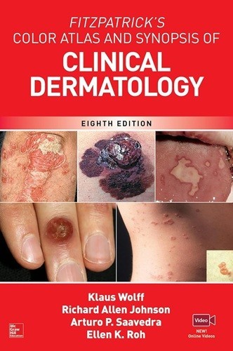 Fitzpatrick’s Color Atlas and Synopsis of Clinical Dermatology, Eight Edition by