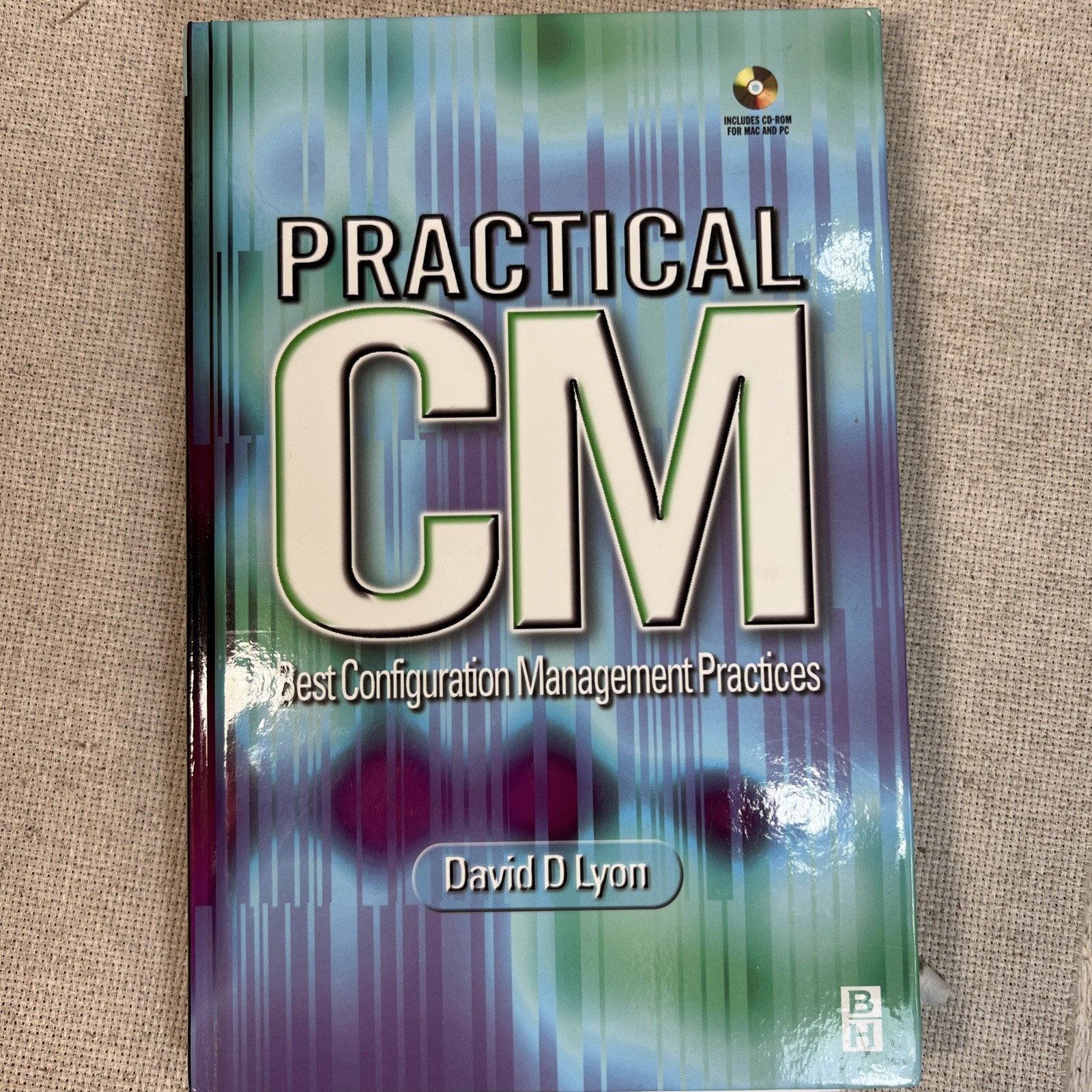 Practical CM : Best Configuration Management Practices (for the 21st Century)