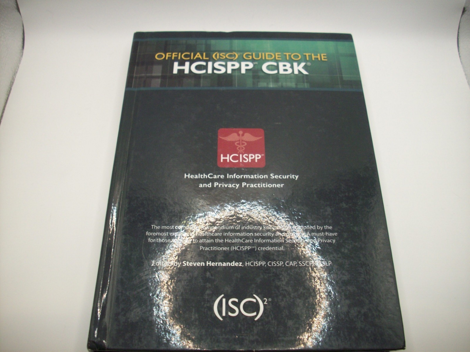 Official (ISC)2 Guide to the HCISPP CBK ((ISC)2 Press) by Hernandez – GOOD