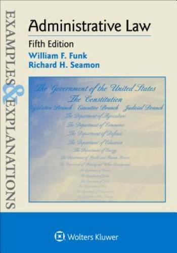 Examples & Explanations: Administrative Law – Paperback By Funk, William – GOOD