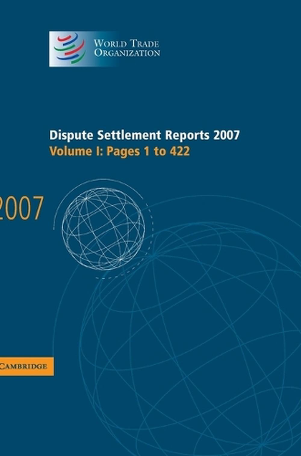 Dispute Settlement Reports 2007: Volume 1, Pages 1-422 by World Trade Organizati