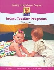 Building a High-scope Program: Infant-toddler Program – Kruse, Tricia S. – G…