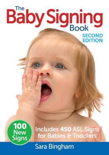The Baby Signing Book: Includes 450 ASL Signs for Babies – VERY GOOD