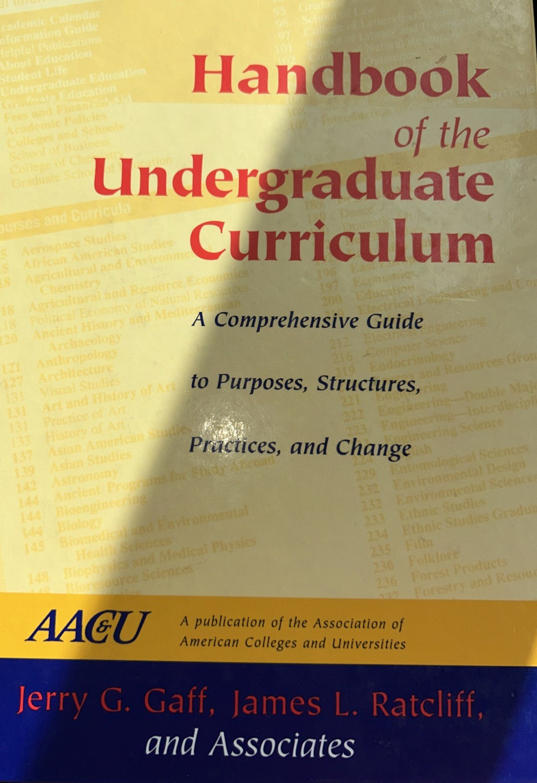 Handbook of the Undergraduate Curriculum: A Comprehensive Guide to Purposes, Str