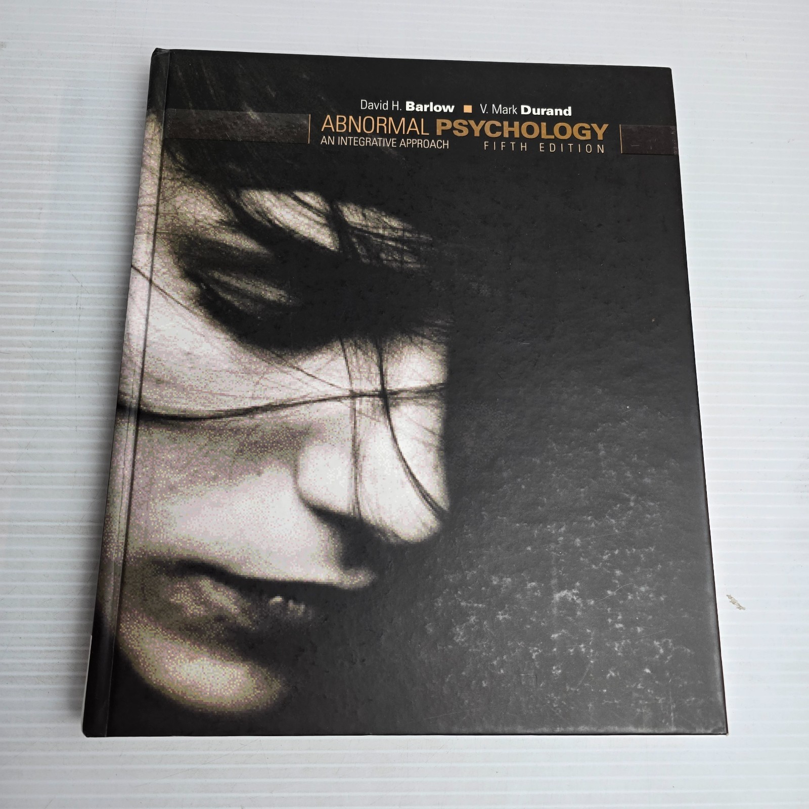 Abnormal Psychology: An Integrative Approach by David H. Barlow; V. Mark Durand
