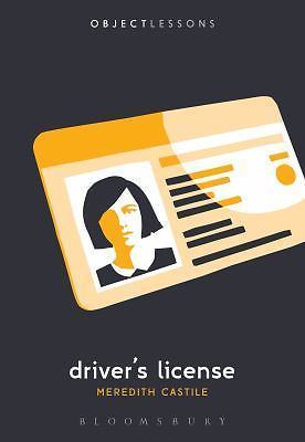 Object Lessons Ser.: Driver’s License by Meredith Castile (2015, Trade…