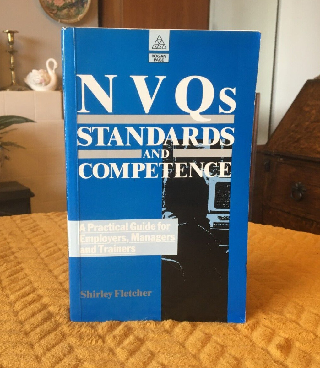 NVQ’s STANDARDS AND COMPETENCE SHIRLEY FLETCHER – KOGAN PAGE 1991