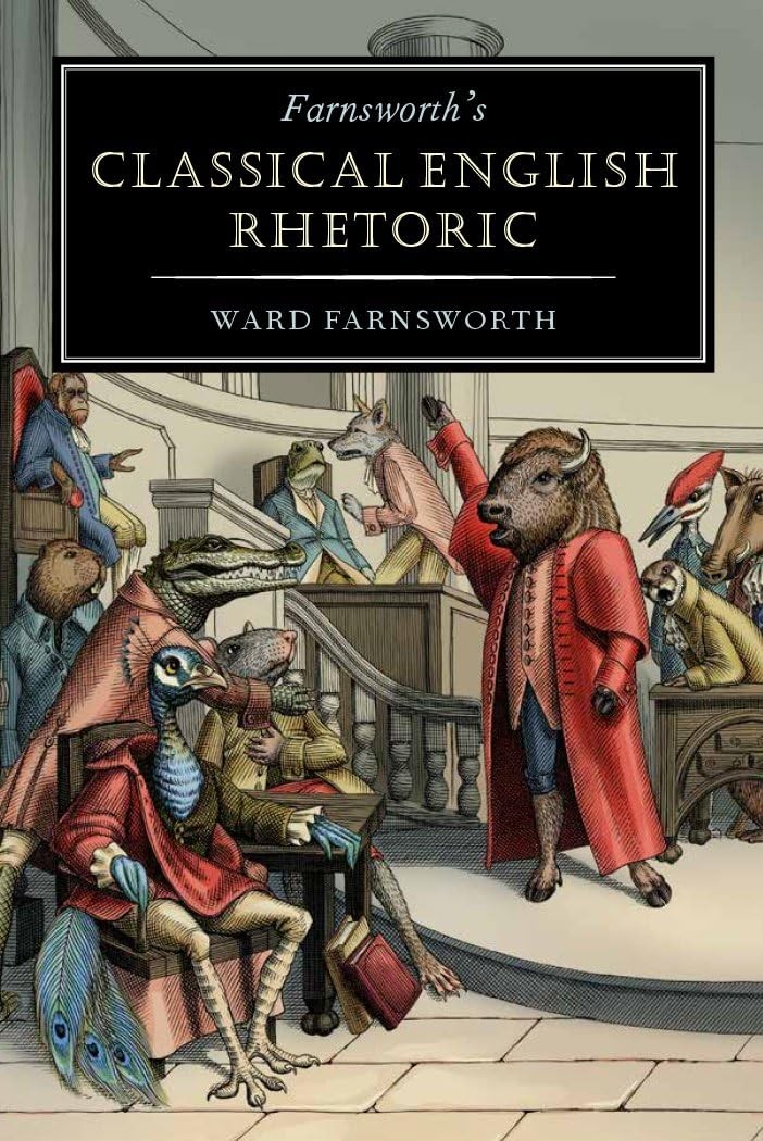 Farnsworth’s Classical English Rhetoric by Farnsworth, Ward [Hardcover]