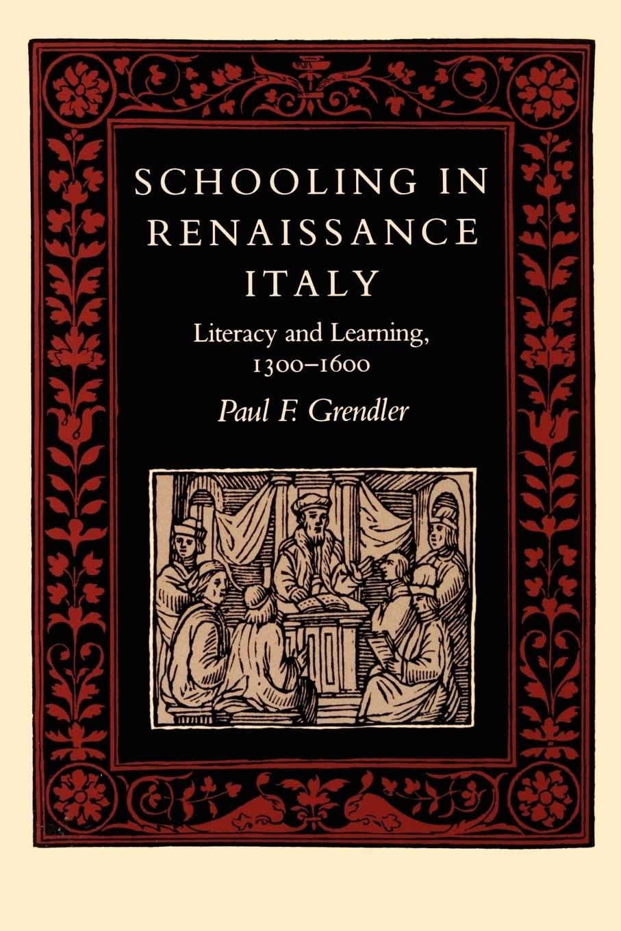 Schooling in Renaissance Italy: Literacy and Learning, 1300-1600 (The Johns …