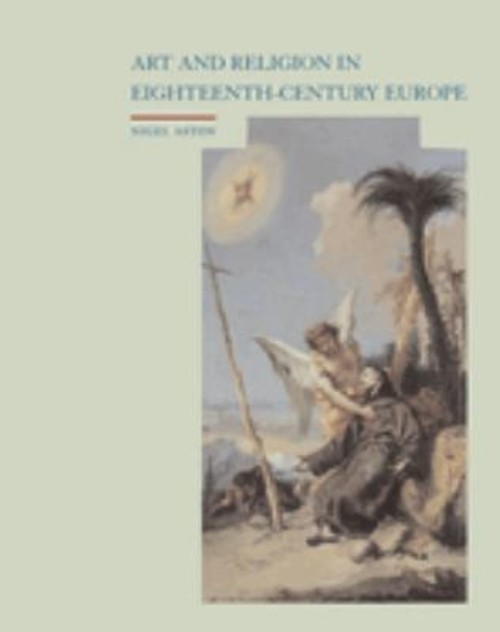 Art and Religion in Eighteenth-Century Europe Hardcover Nigel Ast