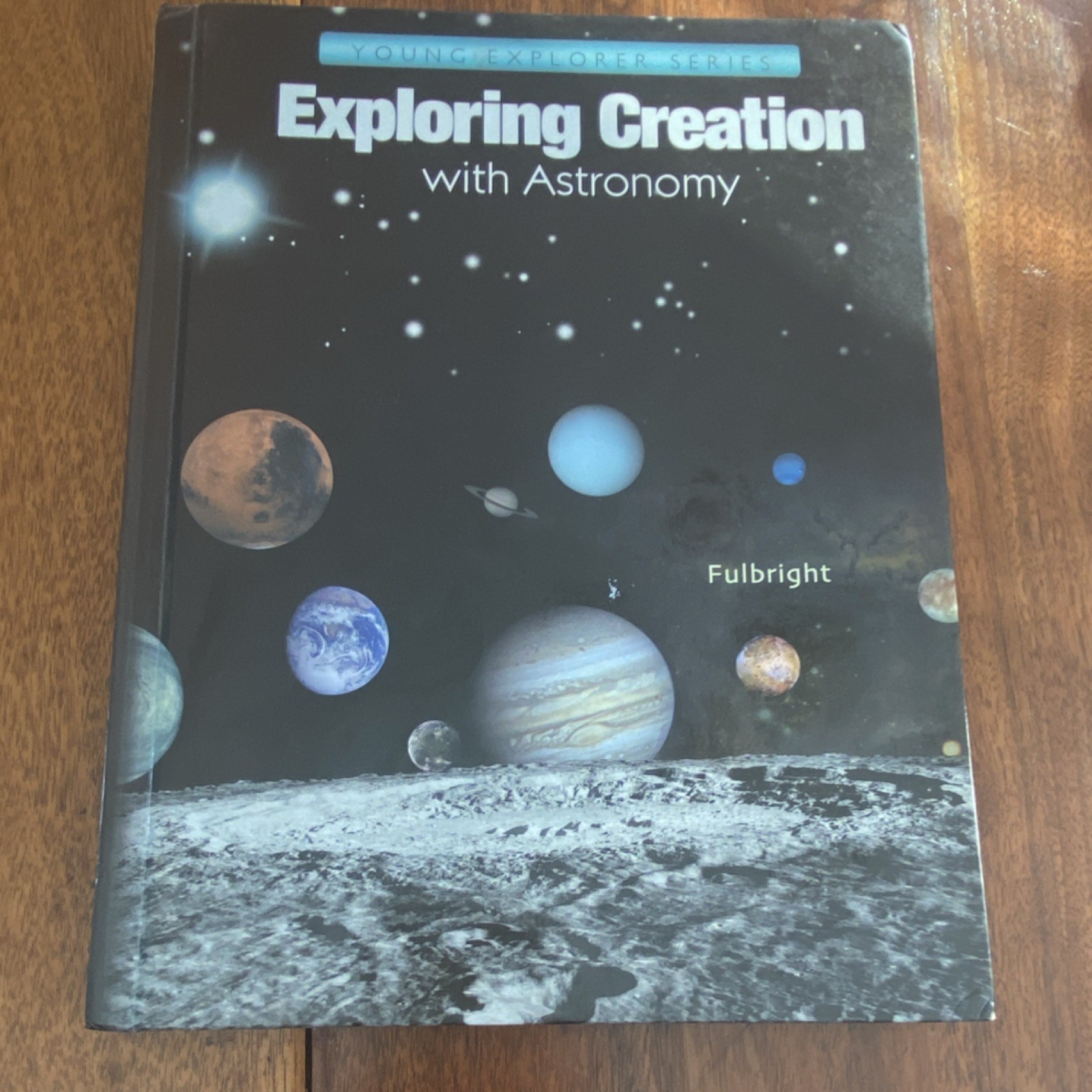 Apologia Astronomy Hardcover Textbook Fulbright Young Explorer Series