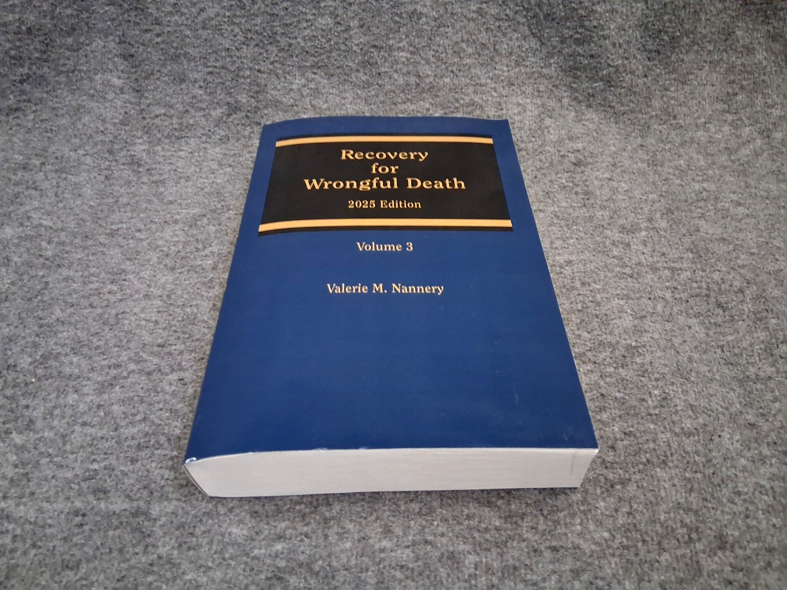 Recovery for Wrongful Death 2025 Edition (Nannery) THOMSON REUTERS Vols 1-2-3