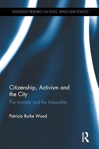 Citizenship, Activism and the City (Routledge Research in Plac…