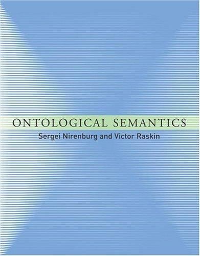Ontological Semantics (Language, Speech, and Communications series)
