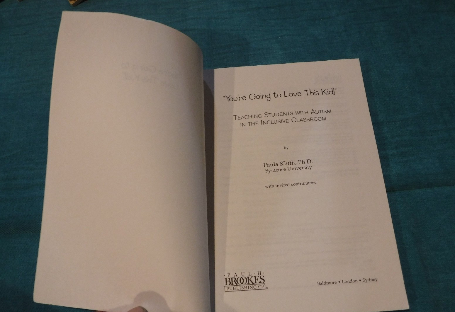You’re Going to Love This Kid!: Teaching Children with Autism BY P Kluth