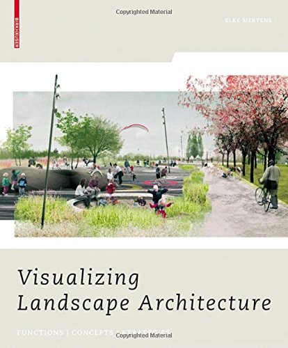 VISUALIZING LANDSCAPE ARCHITECTURE By Elke Mertens – Hardcover **BRAND NEW**
