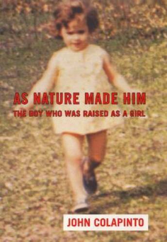 As Nature Made Him: The Boy Who Was Raised as A Girl – Hardcover – ACCEPTABLE