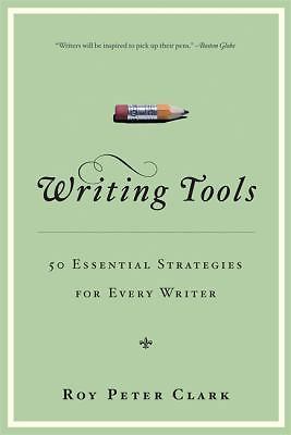 Writing Tools (10th Anniversary Edition): 55 Essential Strategies for Every Wri